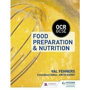 OCR GCSE Food Preparation and Nutrition, Paperback - Val Fehners imagine