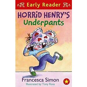 Horrid Henry Early Reader: Horrid Henry's Underpants Book 4, Paperback - Francesca Simon imagine