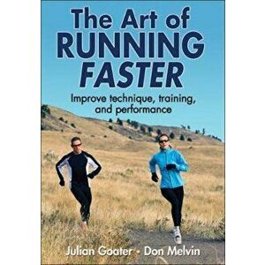 Art of Running Faster, Paperback - Julian Goater imagine