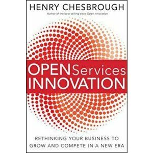 Open Services Innovation, Hardcover - Henry Chesbrough imagine