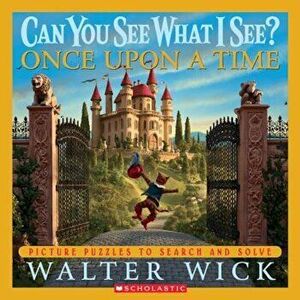 Once Upon a Time, Hardcover - Walter Wick imagine