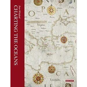Charting the Oceans, Paperback - Peter Whitfield imagine