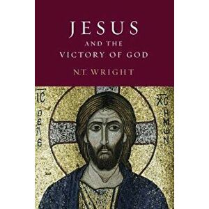 Jesus and the Victory of God, Paperback - N. T. Wright imagine