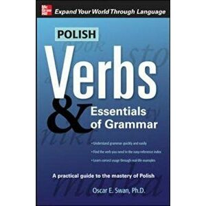 Polish Verbs & Essentials of Grammar, Second Edition, Paperback - Oscar Swan imagine
