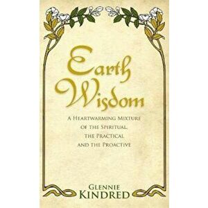 Earth Wisdom, Paperback - Glennie Kindred imagine