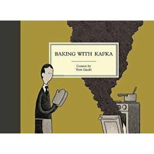 Baking with Kafka, Hardcover - Tom Gauld imagine