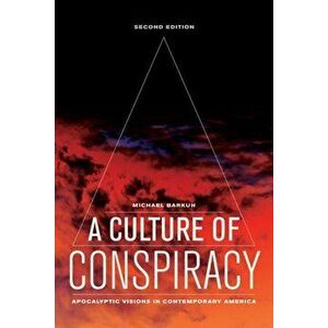 A Culture of Conspiracy: Apocalyptic Visions in Contemporary America, Paperback - Michael Barkun imagine