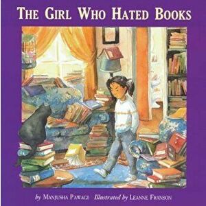 The Girl Who Hated Books, Paperback - Manjusha Pawagi imagine