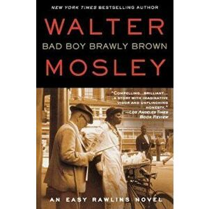 Bad Boy Brawly Brown: An Easy Rawlins Novel, Paperback - Walter Mosley imagine
