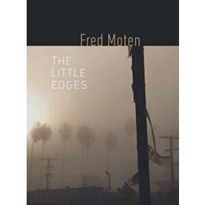The Little Edges, Paperback - Fred Moten imagine