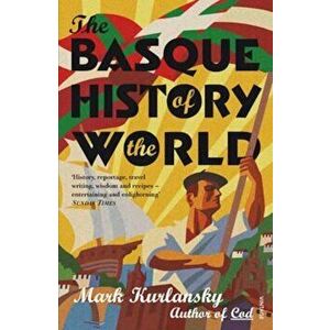 Basque History Of The World, Paperback - Mark Kurlansky imagine