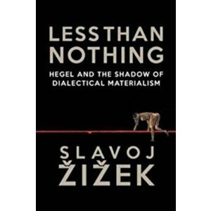 Less Than Nothing, Paperback - Slavoj Izek imagine