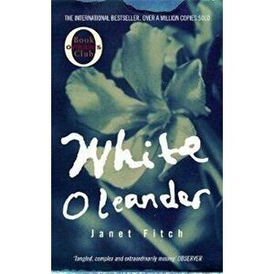 White Oleander, Paperback - Janet Fitch imagine