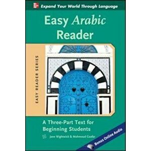 Easy Arabic Reader: A Three-Part Text for Beginning Students, Paperback - Jane Wightwick imagine
