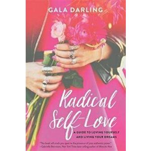 Radical Self-Love, Paperback - Gala Darling imagine