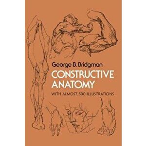 Constructive Anatomy, Paperback - George B. Bridgman imagine