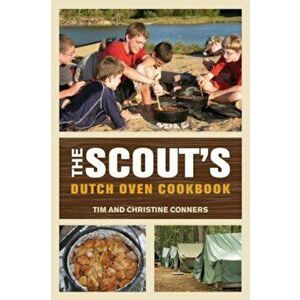 The Scout's Dutch Oven Cookbook, Paperback - Christine Conners imagine