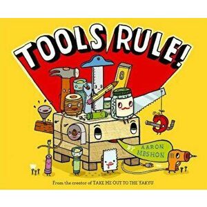 Tools Rule!, Hardcover - Aaron Meshon imagine