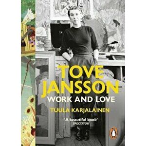 Tove Jansson: Work and Love, Paperback - Tuula Karjalainen imagine