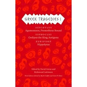 Greek Tragedies, Volume 1: Aeschylus: Agamemnon, Prometheus Bound/Sophocles: Oedipus the King, Antigone/Euripides: Hippolytus, Paperback - Mark Griffi imagine