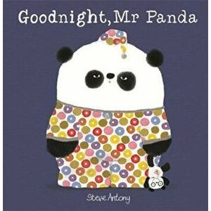 Goodnight, Mr Panda, Paperback - Steve Antony imagine