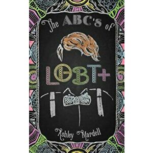 The ABC's of LGBT+, Paperback - Ashley Mardell imagine