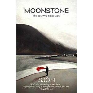 Moonstone: The Boy Who Never Was, Paperback - Sjon imagine