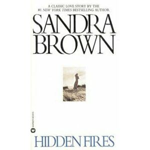 Hidden Fires, Paperback - Sandra Brown imagine