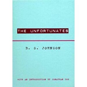 The Unfortunates, Paperback - B. S. Johnson imagine
