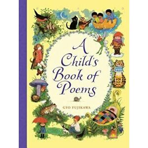 A Child's Book of Poems, Hardcover - Gyo Fujikawa imagine