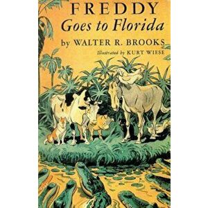 Freddy Goes to Florida, Paperback - Walter R. Brooks imagine