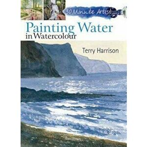 Painting Water in Watercolour, Paperback - Terry Harrison imagine