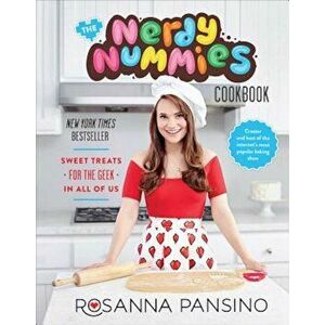 The Nerdy Nummies Cookbook: Sweet Treats for the Geek in All of Us, Hardcover - Rosanna Pansino imagine