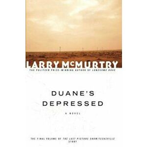 Duane's Depressed, Paperback - Larry McMurtry imagine