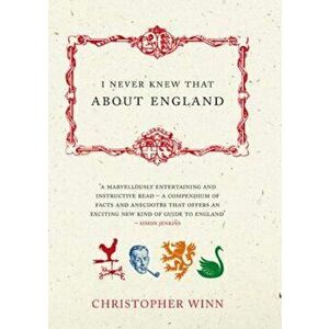 I Never Knew That About England, Hardcover - Christopher Winn imagine