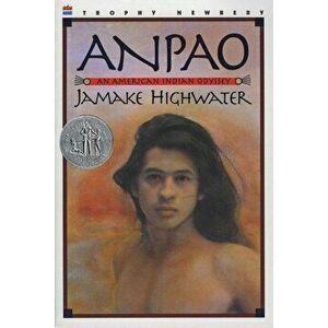 Anpao: An American Indian Odyssey, Paperback - Jamake Highwater imagine