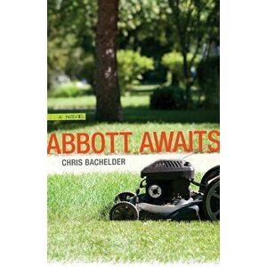 Abbott Awaits, Paperback - Chris Bachelder imagine