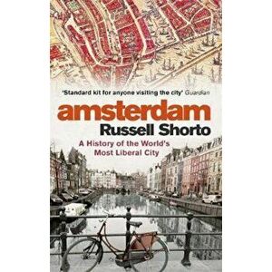 Amsterdam, Paperback - Russell Shorto imagine