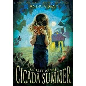 Secrets of the Cicada Summer, Paperback - Andrea Beaty imagine