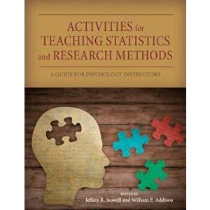Activities for Teaching Statistics and Research Methods: A Guide for Psychology Instructors, Paperback - Jeffrey R. Stowell imagine