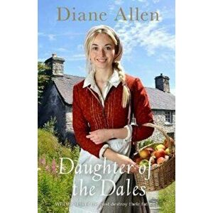Daughter of the Dales, Hardcover - Diane Allen imagine