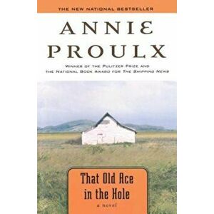 That Old Ace in the Hole, Paperback - Annie Proulx imagine