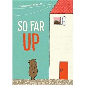 So Far Up, Hardcover - Susanne Strasser imagine