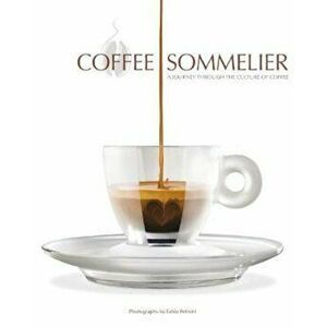 Coffee Sommelier, Hardcover - Fabio Petroni imagine