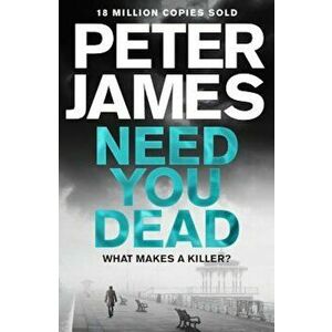 Need You Dead, Hardcover - Peter James imagine