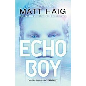 Echo Boy, Paperback - Matt Haig imagine