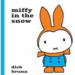 Miffy in the Snow, Hardcover - Dick Bruna imagine
