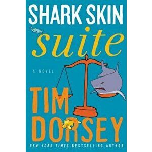 Shark Skin Suite, Paperback - Tim Dorsey imagine