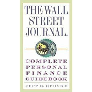 The Wall Street Journal Complete Personal Finance Guidebook, Paperback - Jeff D. Opdyke imagine