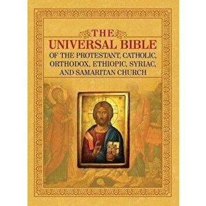 The Universal Bible of the Protestant, Catholic, Orthodox, Ethiopic, Syriac, and Samaritan Church, Hardcover - Joseph Lumpkin imagine